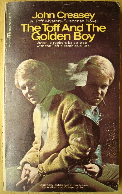 Creasey, John. 'The Toff and the Golden Boy', published by Magnum Books, NY, pbk, 160pp. Sorry, sold out, but click image to access prebuilt search for this title on Amazon UK